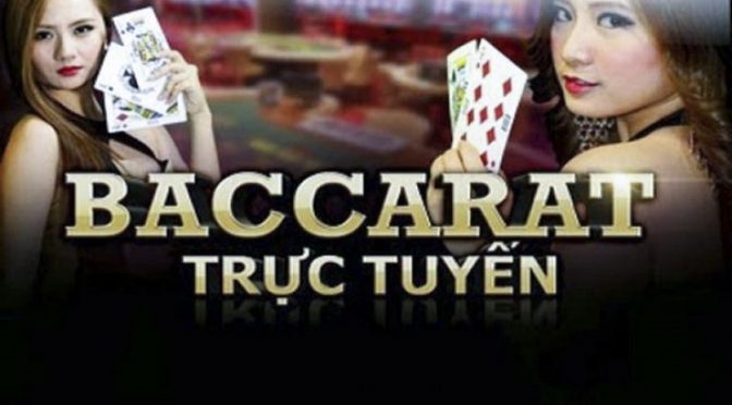 Cách chơi bài baccarat tỷ lệ thắng cao