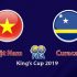 Nhận định kèo chung kết kings cup: Tips bóng đá Việt Nam vs Curacao, 19h45 ngày 8/6/2019