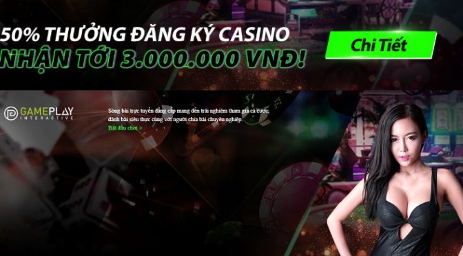 Đăng ký tại Casino, nhận ngay 50% lên đến 3.000.000 VND tại JBO