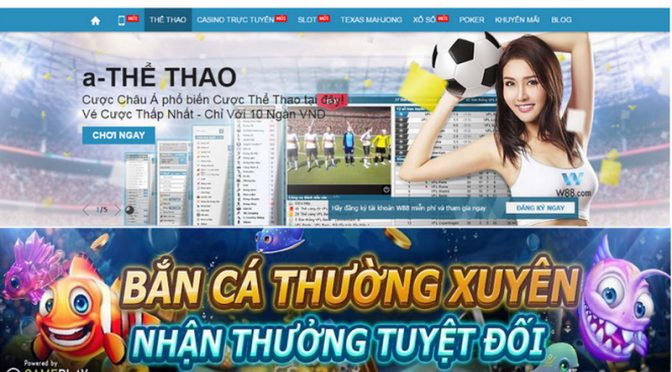 Thường xuyên bắn cá, nhận ngay tướng tuyệt đối tại W88