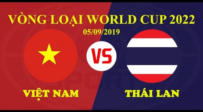 Nhận định kèo nhà cái Fb88: Tips bóng đá Thái Lan vs Việt Nam, 19h00 ngày 05/09/2019
