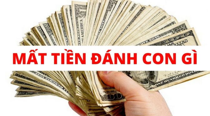 Chiêm bao thấy mất tiền nên đánh con số gì?