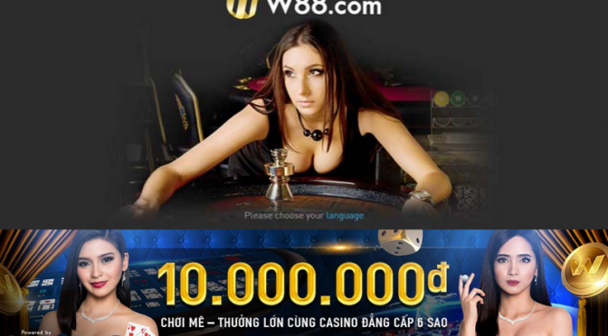 Chơi hăng say, nhận ngay thưởng lớn cùng Casino đẳng cấp 6 sao tại w88