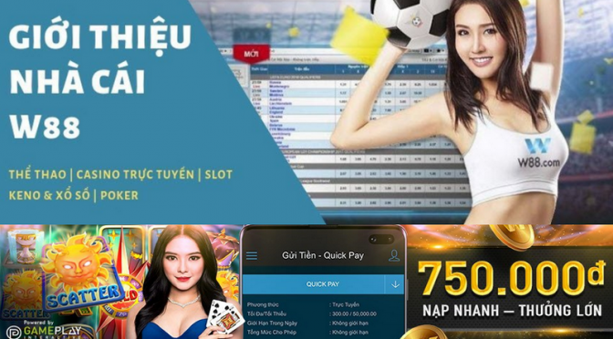 Nạp tiền nhanh, nhận thưởng lớn cùng w88