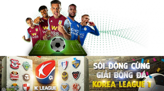 Sôi động giải bóng đá Korea League 1 tại nhà cái W88