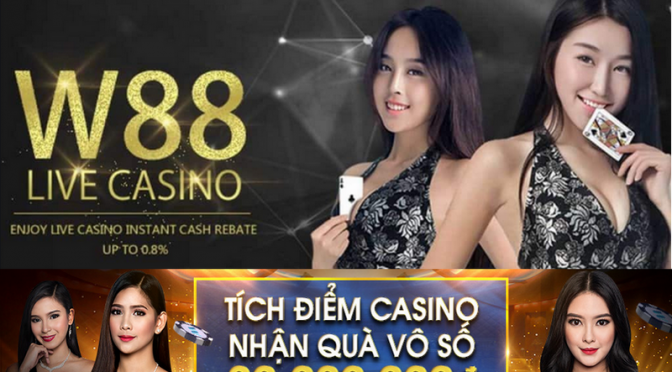 Tham gia W88 tích điểm Casino, nhận quà vô số