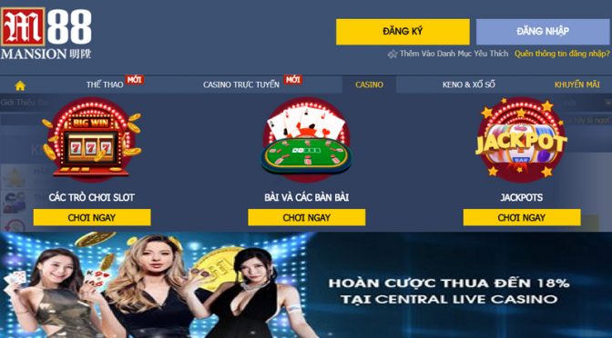 Central Live Casino M88, nhận bảo hiểm cược thua đến 18%