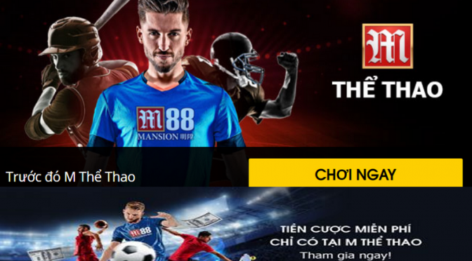 Cuồng nhiệt cùng M Thể Thao tại M88