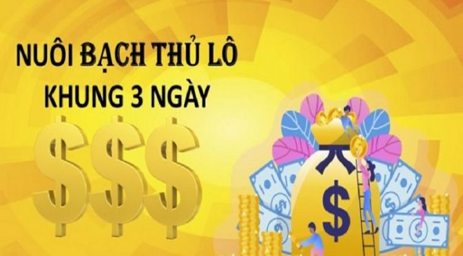 Hướng dẫn nuôi lô bạch thủ khung 3 ngày đánh là ăn