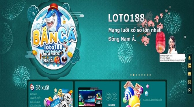 Tại sao nên chọn tham gia nhà cái lô đề Loto188? Loto188 có uy tín không?