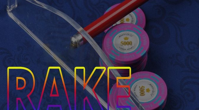 Tìm hiểu về Rake là gì? Rake ảnh hưởng đến người chơi Poker như thế nào?