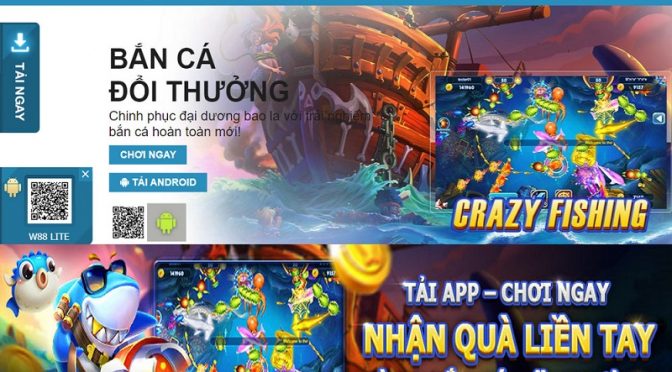 Tải APP, chơi ngay, nhận quà liền tại Bắn Cá Đổi Thưởng W88