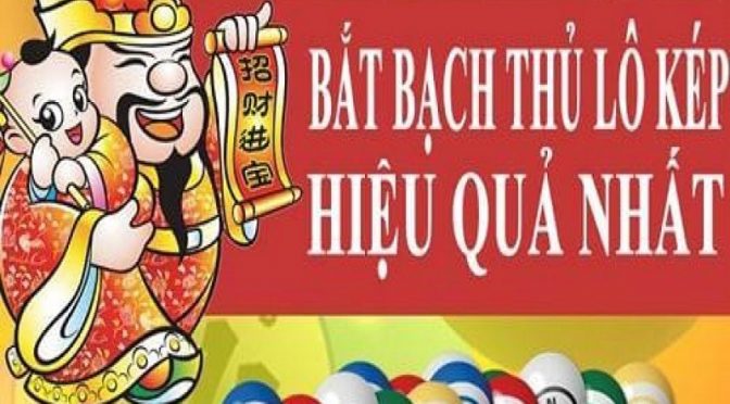 Tìm hiểu bạch thủ lô kép là gì? Cách bắt bạch thủ lô kép chuẩn xác nhất