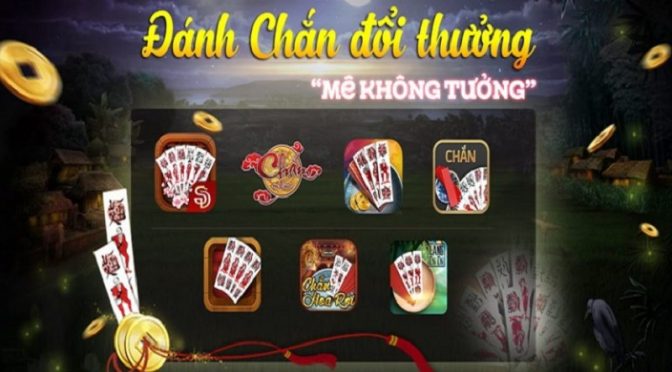 Top 7 game đánh chắn đổi thưởng hay nhất hiện nay