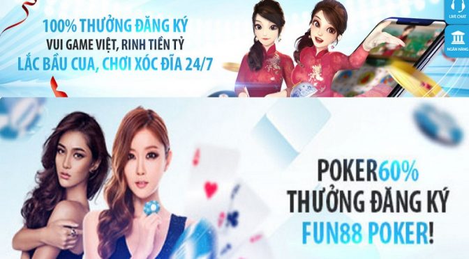 Nhận thưởng đăng ký 60% tại Fun88 Poker