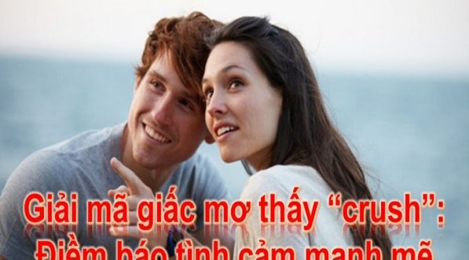 Nằm mơ thấy crush đánh lô đề con gì? Crush là số mấy?