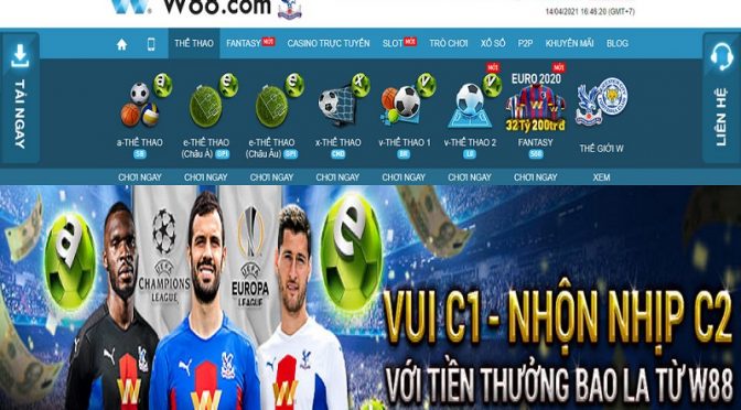 Vui C1, nhộn nhịp C2 với tiền thưởng bao la chỉ có tại W88