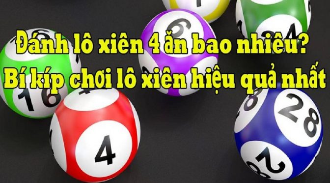 Hướng dẫn cách tính tiền xiên quay 4 chi tiết và dễ hiểu nhất