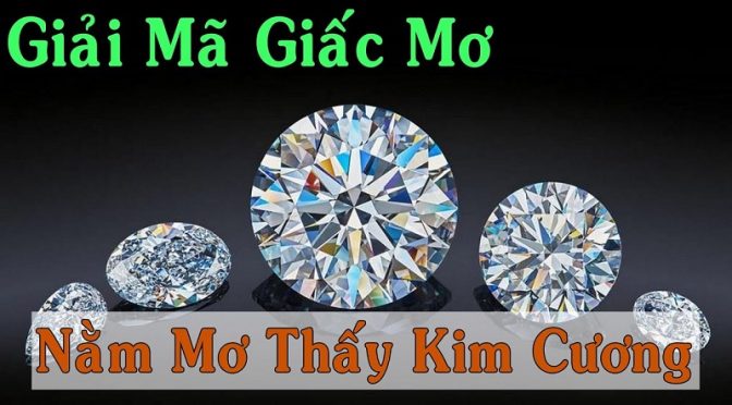 Nằm mơ thấy kim cương điềm báo điều gì? Giãi mã giấc mơ thấy kim cương