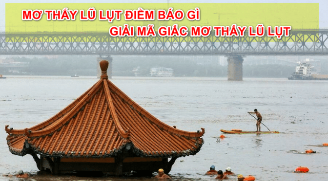 nằm mơ thấy lụt lụt điềm báo gì