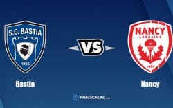 Nhận định kèo nhà cái Fb88: Tips bóng đá Bastia vs Nancy, 00h00 ngày 12/8/2021