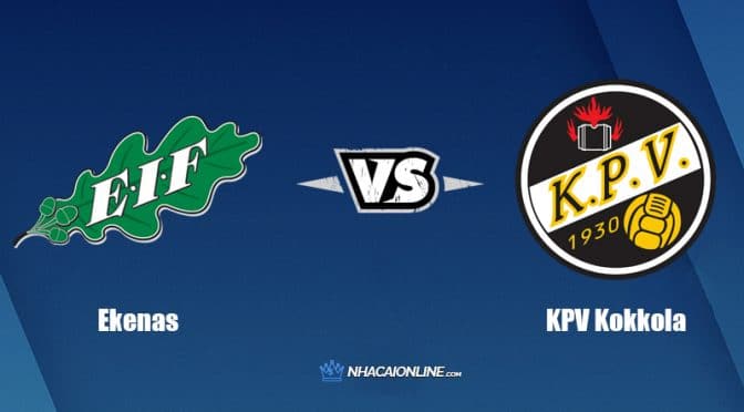 Nhận định kèo nhà cái Fb88: Tips bóng đá Ekenas vs KPV Kokkola, 22h30 ngày 11/8/2021