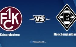 Nhận định kèo nhà cái Fb88: Tips bóng đá Kaiserslautern vs Monchengladbach, 1h45 ngày 10/8/2021