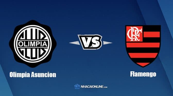 Nhận định kèo nhà cái Fb88: Tips bóng đá Olimpia Asuncion vs Flamengo, 05h15 ngày 12/8/2021