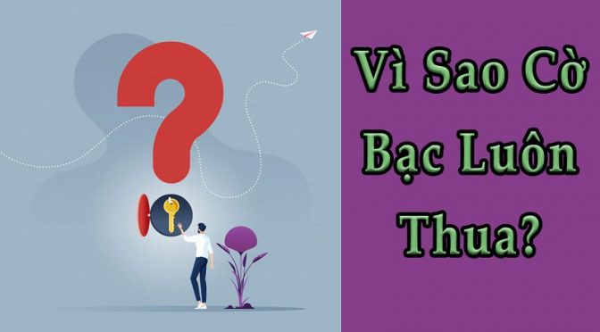 Giải đáp thắc mắc tại sao đánh lô đề luôn thua