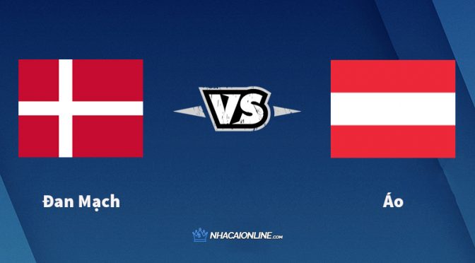 Nhận định kèo nhà cái hb88: Tips bóng đá Đan Mạch vs Áo, 1h45 ngày 13/10/2021