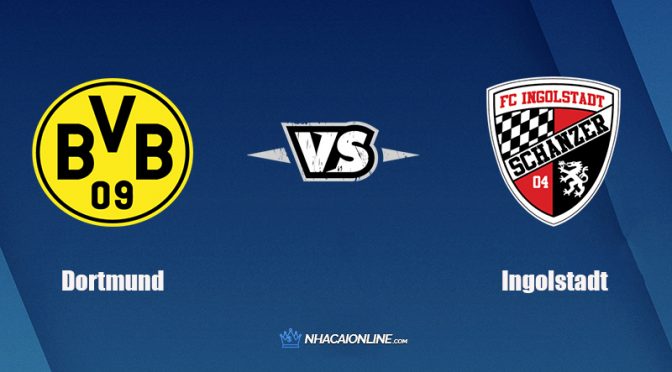 Nhận định kèo nhà cái FB88: Tips bóng đá Dortmund vs Ingolstadt, 1h ngày 27/10/2021