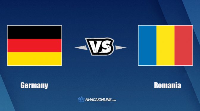 Nhận định kèo nhà cái W88: Tips bóng đá Đức vs Romania, 1h45 ngày 9/10/2021