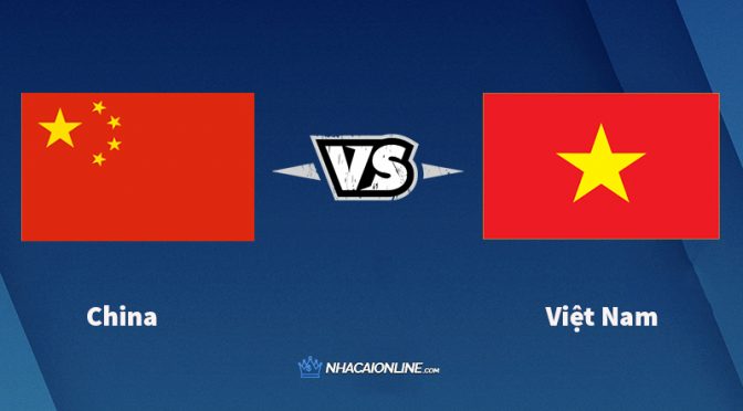 Nhận định kèo nhà cái hb88: Tips bóng đá Trung Quốc vs Việt Nam, 0h ngày 8/10/2021