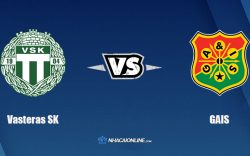 Nhận định kèo nhà cái FB88: Tips bóng đá Vasteras SK vs GAIS, 0h00 ngày 6/10/2021