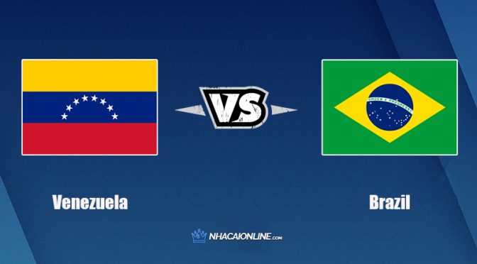 Nhận định kèo nhà cái W88: Tips bóng đá Venezuela vs Brazil, 6h30 ngày 8/10/2021