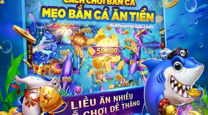 Game bắn cá ăn xu là gì? Hướng dẫn chơi game bắn cá ăn xu