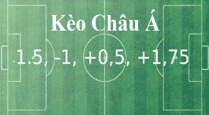 Kèo Châu Á là gì? Kinh nghiệm chơi kèo bóng đá châu Á hiệu quả