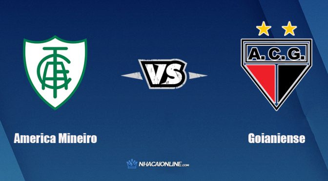 Nhận định kèo nhà cái FB88: Tips bóng đá America Mineiro vs Goianiense, 5h ngày 18/11/2021