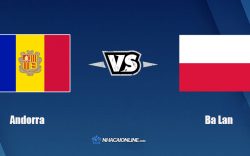 Nhận định kèo nhà cái hb88: Tips bóng đá Andorra vs Ba Lan, 2h45 ngày 13/11/2021