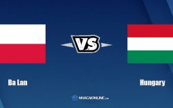 Nhận định kèo nhà cái W88: Tips bóng đá Ba Lan vs Hungary, 2h45 ngày 16/11/2021