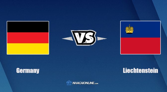 Nhận định kèo nhà cái W88: Tips bóng đá Đức vs Liechtenstein, 2h45 ngày 12/11/2021