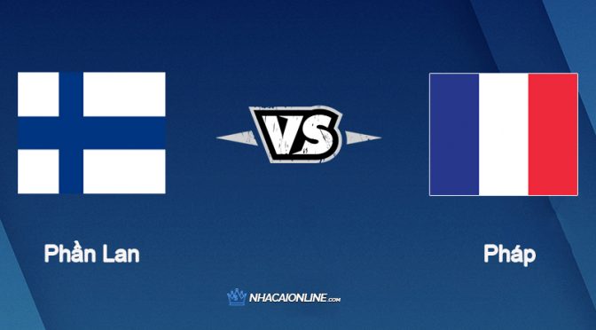 Nhận định kèo nhà cái hb88: Tips bóng đá Phần Lan vs Pháp, 2h45 ngày 17/11/2021