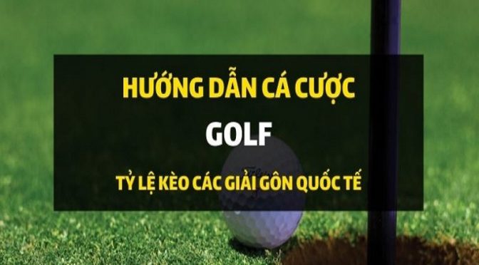 Cá cược Golf là gì? Hướng dẫn cách chơi cá cược golf