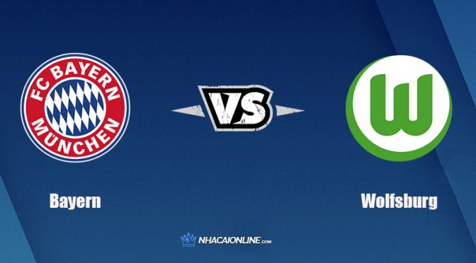 Nhận định kèo nhà cái W88: Tips bóng đá Bayern vs Wolfsburg, 2h30 ngày 18/12/2021