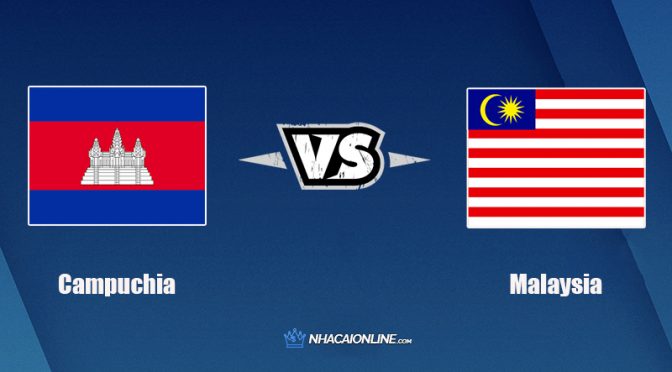 Nhận định kèo nhà cái W88: Tips bóng đá Campuchia vs Malaysia, 16h30 ngày 6/12/2021