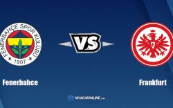 Nhận định kèo nhà cái FB88: Tips bóng đá Fenerbahce vs Frankfurt, 0h45 ngày 10/12/2021