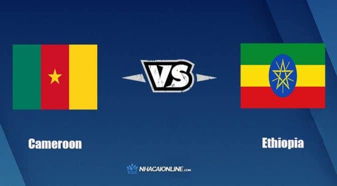 Nhận định kèo nhà cái hb88: Tips bóng đá Cameroon vs Ethiopia, 23h ngày 13/1/2022