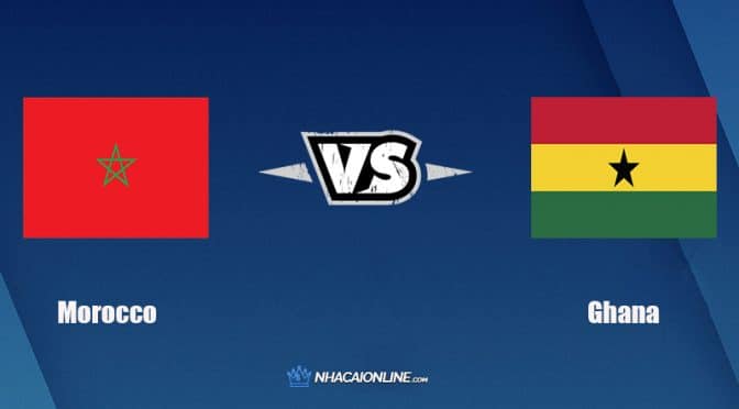 Nhận định kèo nhà cái W88: Tips bóng đá Morocco vs Ghana, 23h ngày 10/1/2022