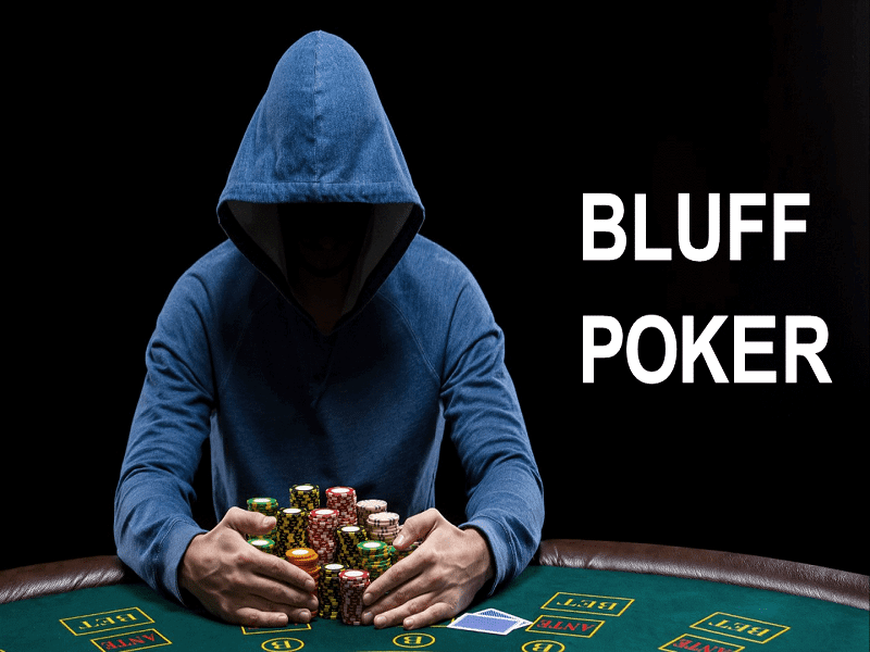 Bluff Poker là gì? Các chiến thuật Bluff trong Poker 