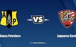 Nhận định kèo nhà cái FB88: Tips bóng đá Alianza Petrolera vs Jaguares Cordoba, 4h05 ngày 08/02/2022